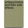Antipsychotics And Their Side Effects door Michael K. Teehan