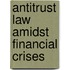 Antitrust Law Amidst Financial Crises