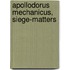 Apollodorus Mechanicus, Siege-matters