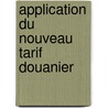 Application Du Nouveau Tarif Douanier door trang France. Minist