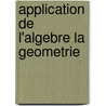 Application de L'Algebre La Geometrie door N. Guisnï¿½E