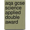 Aqa Gcse Science Applied Double Award door Tracey Topham