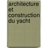 Architecture Et Construction Du Yacht door Louis Moissenet