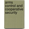 Arms Control And Cooperative Security door Lynne Rienner Publishers Inc