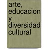 Arte, Educacion y Diversidad Cultural door Chalmers F. Graeme