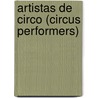 Artistas de Circo (Circus Performers) door Denise M. Jordan