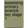 Assessing Primary Science Key Stage 1 by Deborah Herridge