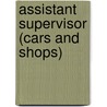 Assistant Supervisor (Cars and Shops) door Onbekend