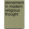 Atonement In Modern Religious Thought door Frederic Louis Godet