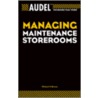 Audel Managing Maintenance Storerooms by Michael V. Brown