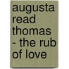 Augusta Read Thomas - The Rub of Love door Read Thomas Augusta