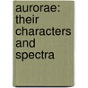 Aurorae: Their Characters And Spectra door John Rand Capron