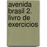 Avenida Brasil 2. Livro de exercicios door Fernandes De Oliveira