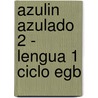Azulin Azulado 2 - Lengua 1 Ciclo Egb door Herminia Merega