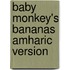 Baby Monkey's Bananas Amharic Version