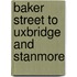 Baker Street To Uxbridge And Stanmore