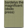 Bardelys The Magnificent (Dodo Press) door Sabatini Rafael Sabatini