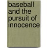 Baseball and the Pursuit of Innocence door Richard Skolnik