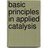 Basic Principles in Applied Catalysis by Manfred Baerns