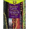 Beaded Cords, Chains, Straps & Fringe by Jean Campbell