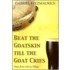 Beat the Goatskin Till the Goat Cries