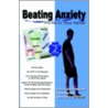 Beating Anxiety It's All In Your Mind door John I. Jerkovic