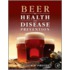 Beer In Health And Disease Prevention