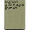 Beginner's Guide To Digital Photo Art door Theresa Airey