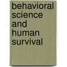 Behavioral Science And Human Survival door Milton Schwebel