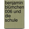 Benjamin Blümchen 006 und die Schule door Onbekend