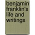 Benjamin Franklin's Life and Writings