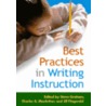 Best Practices in Writing Instruction by Steve Graham