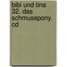 Bibi Und Tina 32. Das Schmusepony. Cd door Onbekend