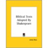 Biblical Texts Adopted By Shakespeare door James Rees
