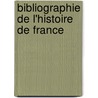 Bibliographie de L'Histoire de France door Gabriel Monod
