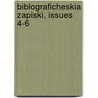 Biblograficheskia Zapiski, Issues 4-6 door Pv Shibanov Moscow