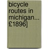 Bicycle Routes in Michigan... £1896] door League Of Ameri