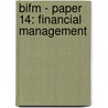 Bifm - Paper 14: Financial Management by Bpp Learning Media Ltd