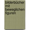 Bilderbücher mit beweglichen Figuren door Onbekend