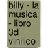 Billy - La Musica - Libro 3D Vinilico