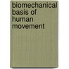 Biomechanical Basis Of Human Movement by Kathleen M. Knutzen