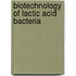 Biotechnology Of Lactic Acid Bacteria
