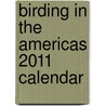 Birding in the Americas 2011 Calendar door Onbekend