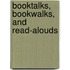 Booktalks, Bookwalks, And Read-Alouds