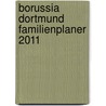 Borussia Dortmund Familienplaner 2011 by Unknown