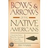 Bows & Arrows of the Native Americans door Jim Hamm