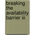 Breaking The Availability Barrier Iii