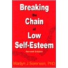 Breaking The Chain Of Low Self-Esteem door Marilyn J. Sorensen