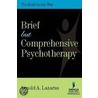 Brief But Comprehensive Psychotherapy by Arnold Lazarus