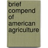 Brief Compend of American Agriculture by Richard Lamb Allen